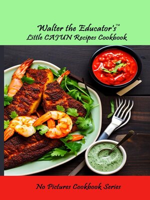 cover image of Walter the Educator's Little Cajun Recipes Cookbook